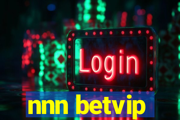 nnn betvip